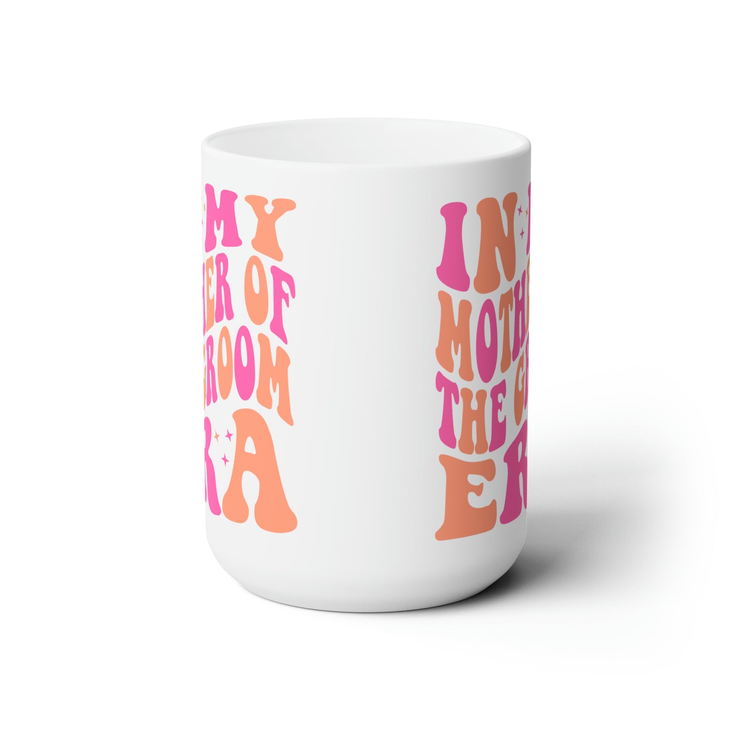 Mother of the Groom Era 15oz Mug