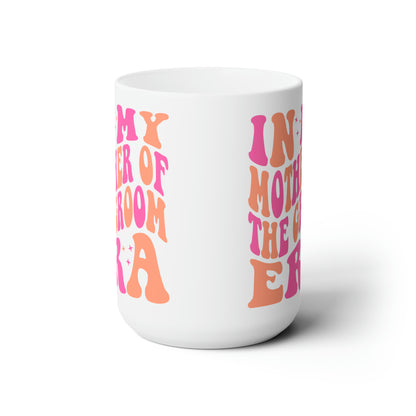 Mother of the Groom Era 15oz Mug