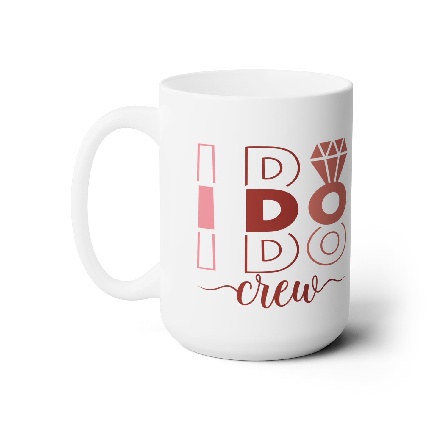 I Do Crew 15oz Mug