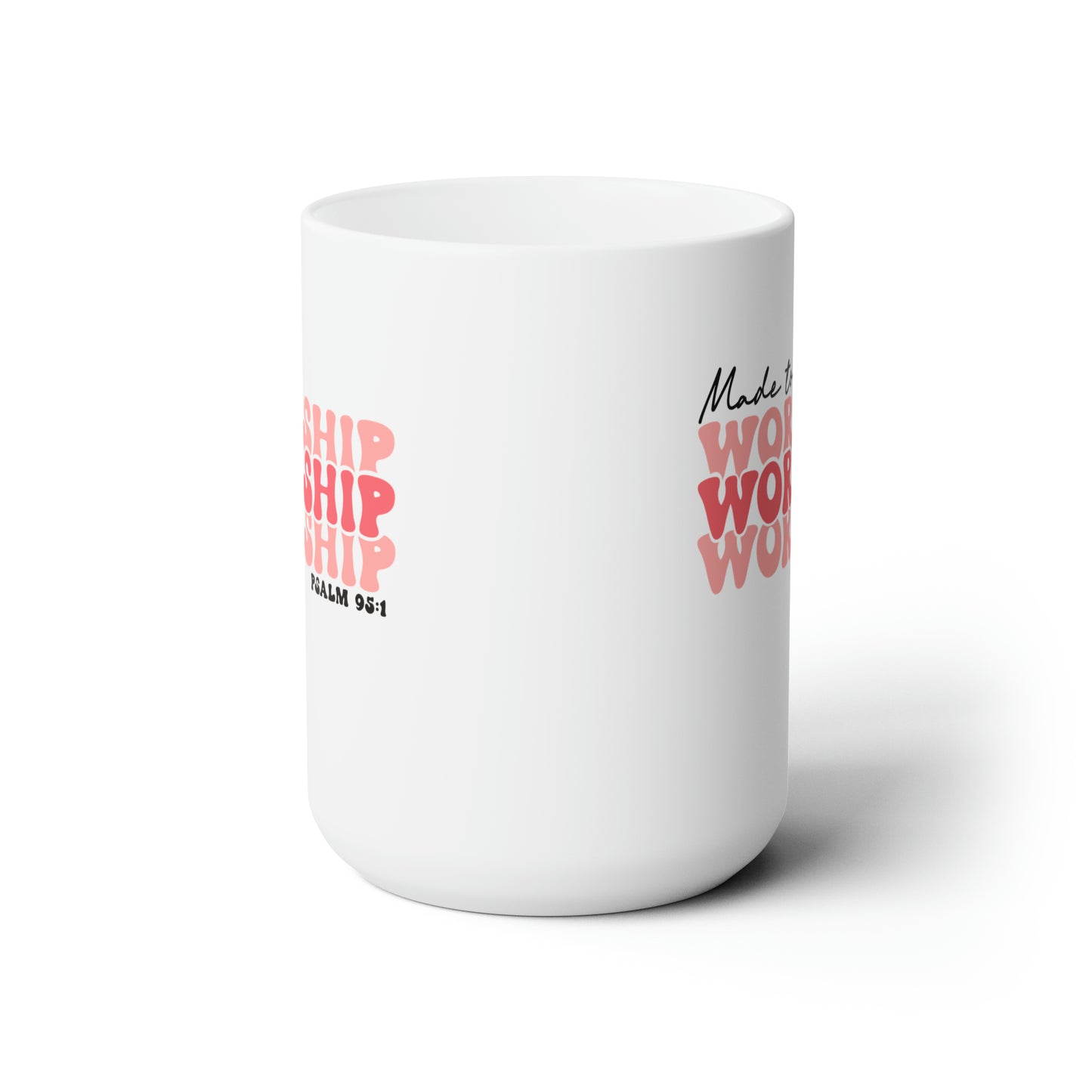 Made to Worship 15oz Mug