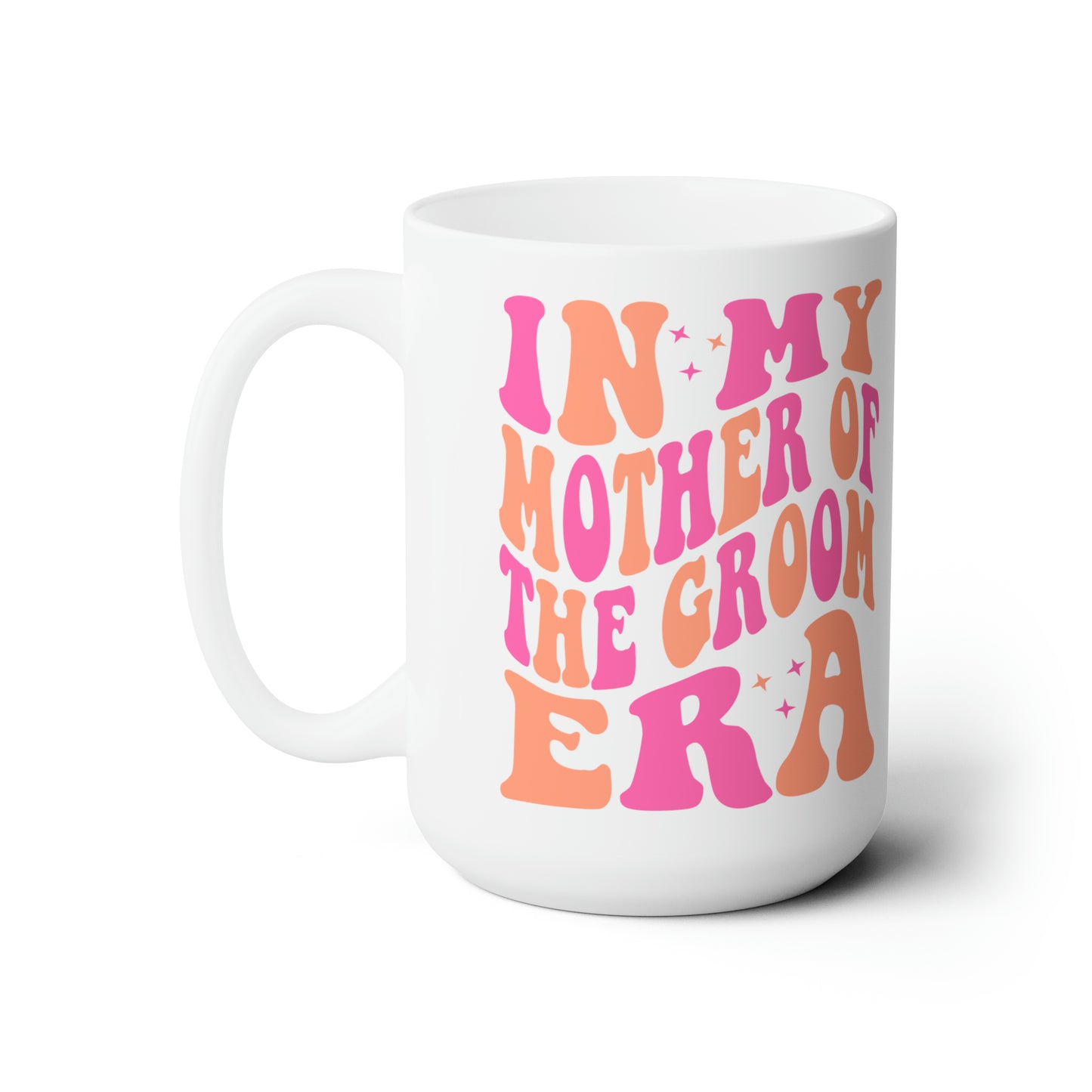 Mother of the Groom Era 15oz Mug