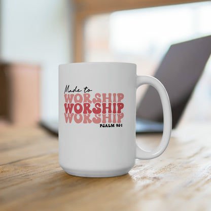 Made to Worship 15oz Mug