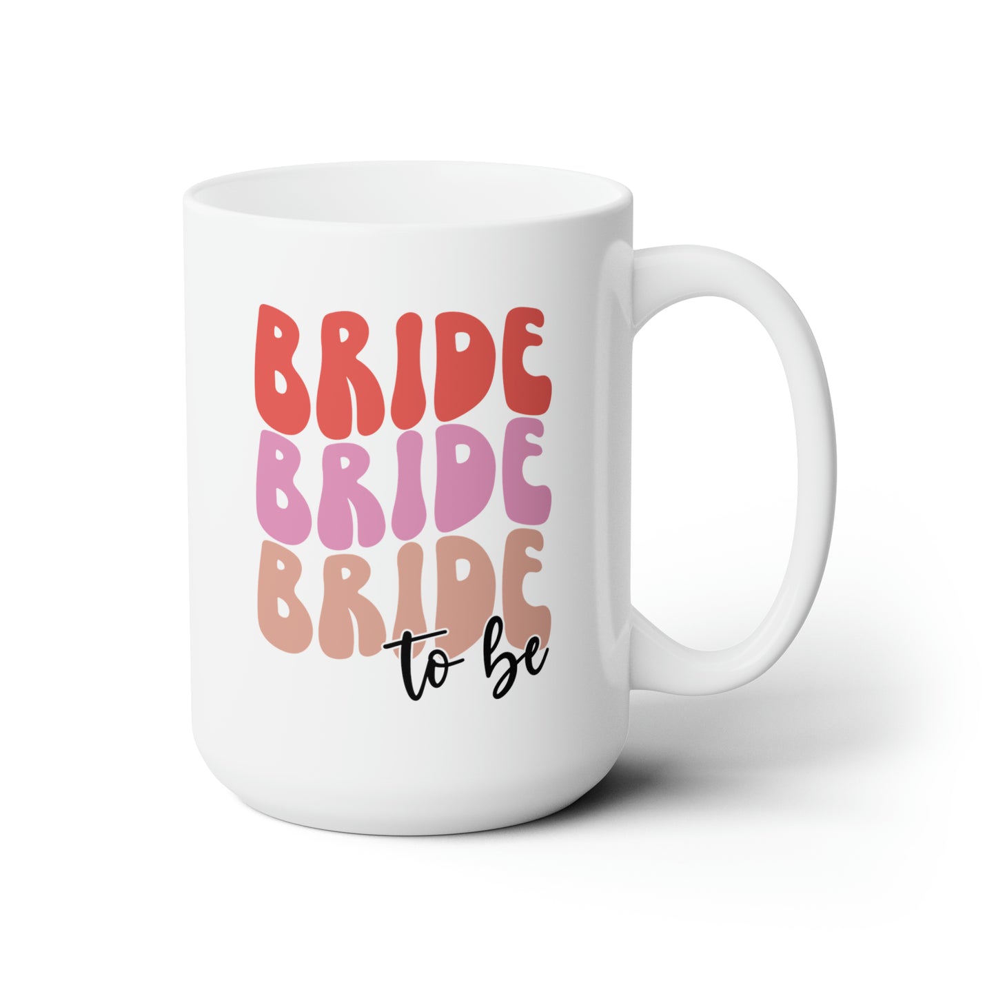 Bride to Be 15oz Mug