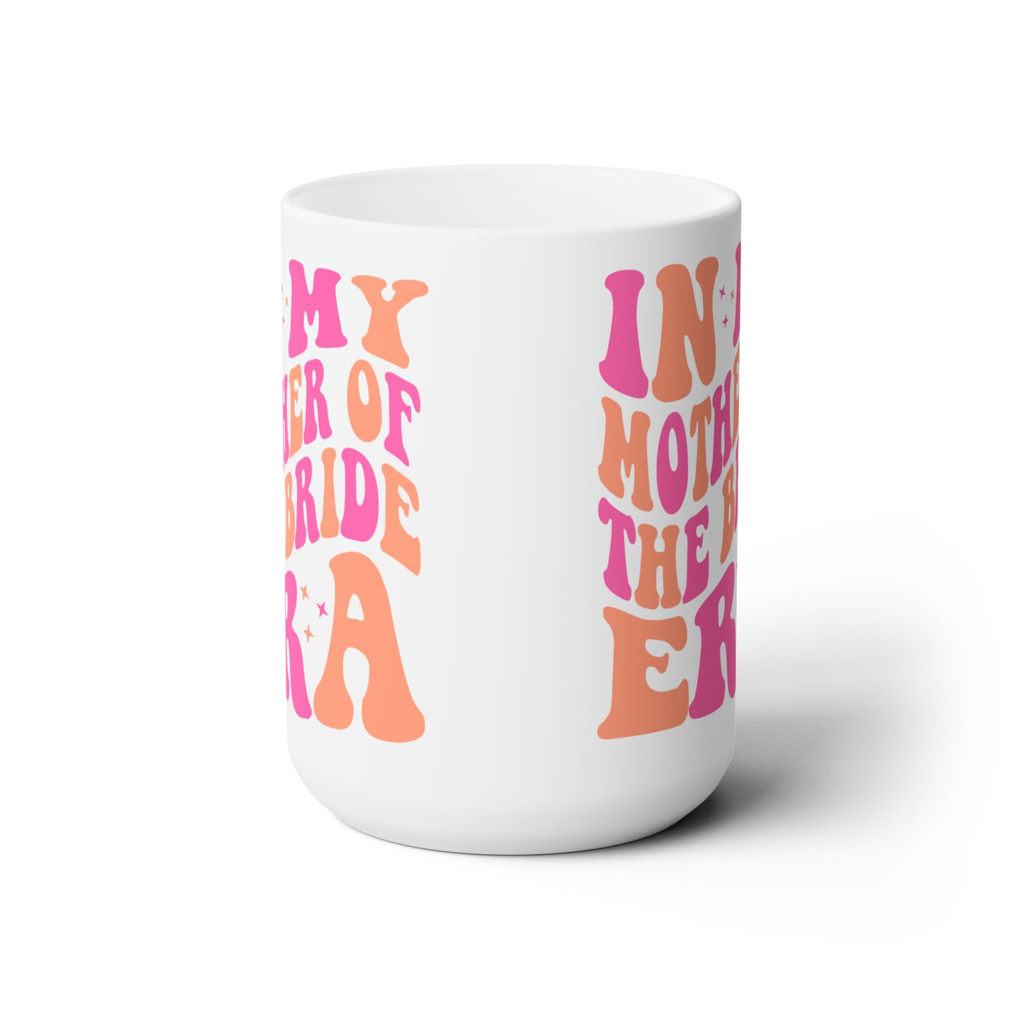 Mother of the Bride Era 15oz Mug