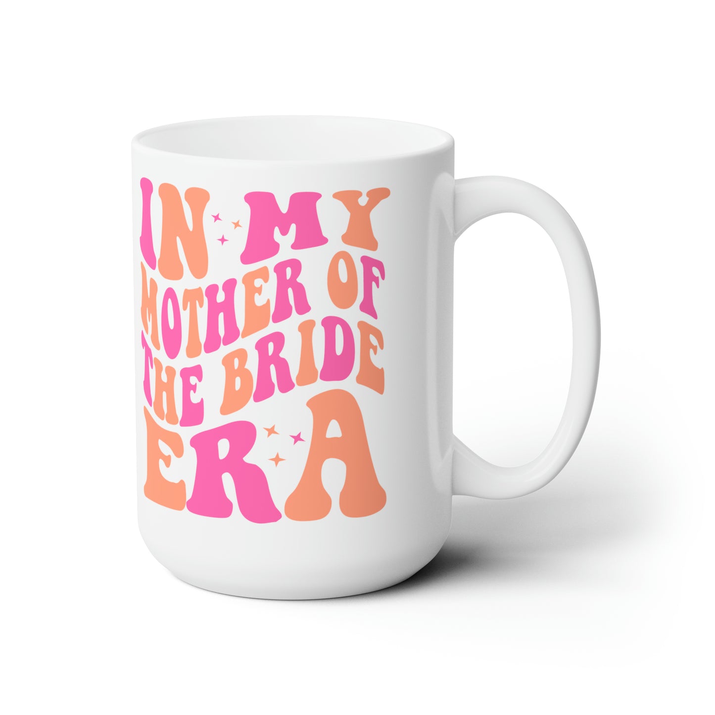 Mother of the Bride Era 15oz Mug